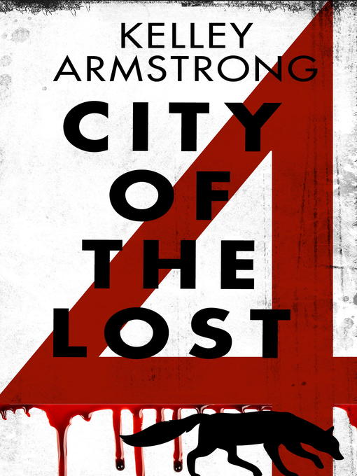 Title details for City of the Lost: Part 4 by Kelley Armstrong - Available